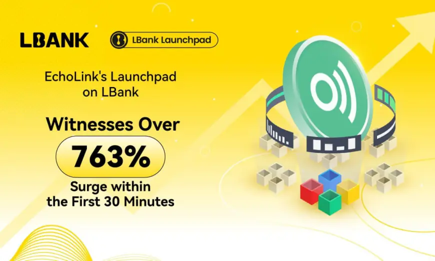 EchoLink’s Launchpad on LBank Witnesses Over 763% Surge within the First 30 Minutes