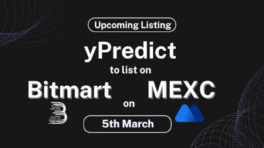 Upcoming Listing – yPredict to list on MEXC & Bitmart on 5th March