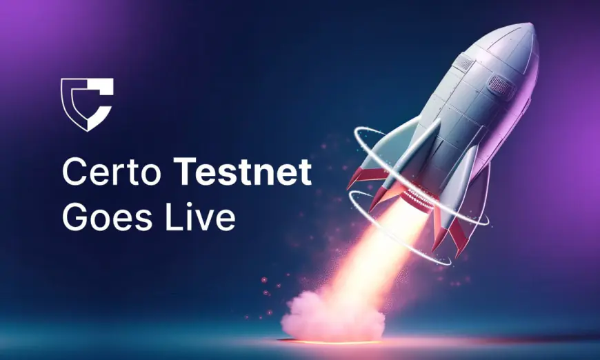 Certo Announces Launch of its Testnet: Pioneering the Future of p2p lending and Stablecoins