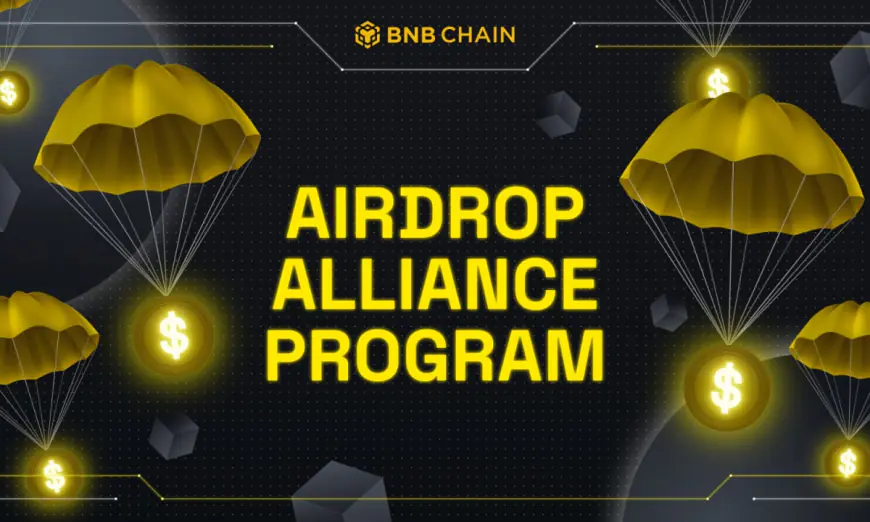 BNB Chain Launches Chapter Two Of Its Airdrop Alliance Program