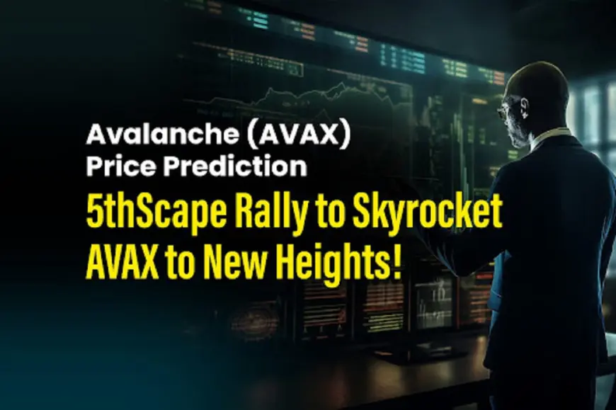 Avalanche (AVAX) Price Prediction: 5thScape Rally to Skyrocket AVAX to New Heights!