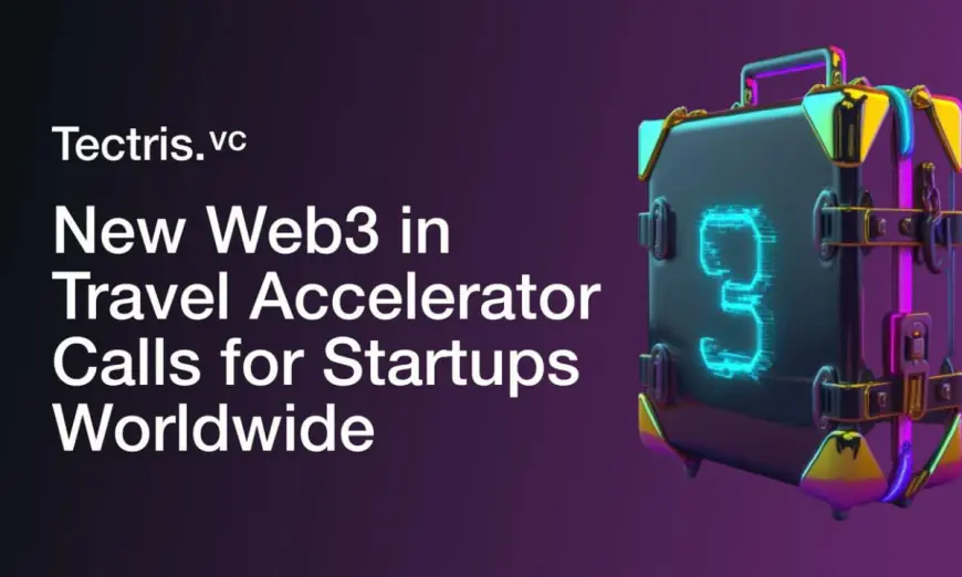 New Web3 in Travel Accelerator Program calls for Startups Worldwide