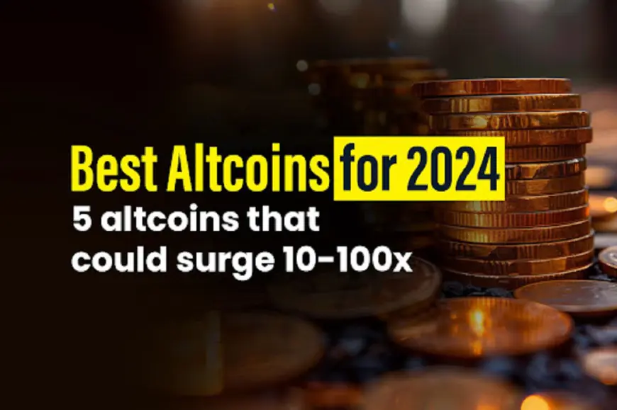 5 Best Alt Coins  To Buy Now For 2024: 5 New Alt Coin That Could Surge 10-100x