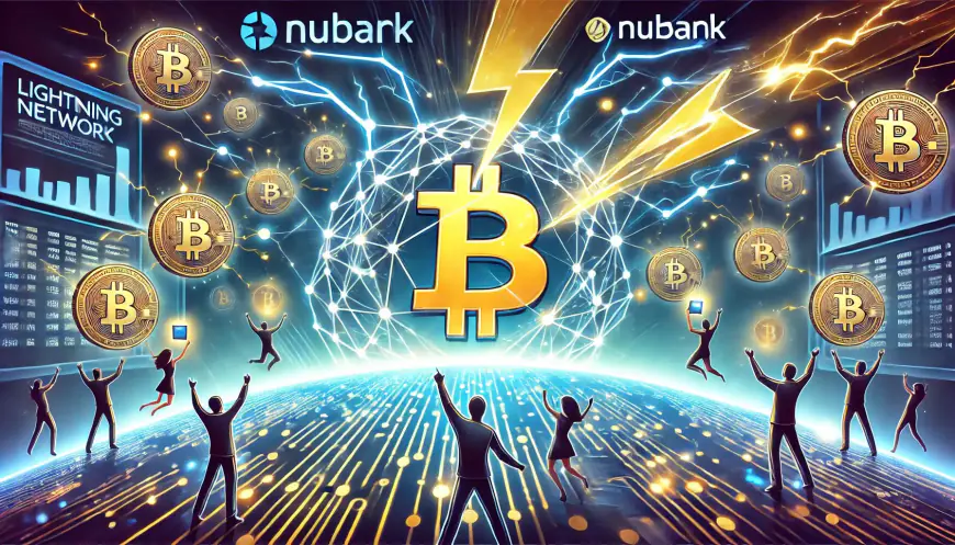 BTC Lightning Strikes Nubank: Bitcoin Network Integration for 100 Million Users