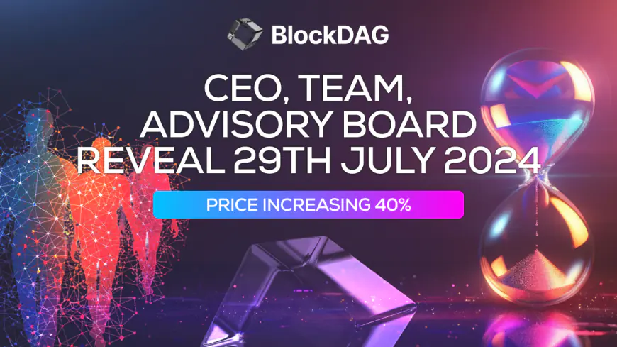 Meet the Brains Behind BlockDAG: Major Reveal on July 29! Plus, Ripple’s Rocky Road & TON’s Whale Watch