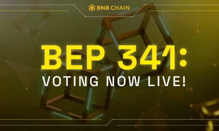 BNB Chain Announces Public Vote on BEP-341 to Enhance Blockchain Efficiency and Security