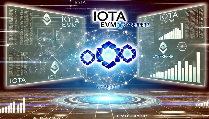 IOTA EVM Integrates Cyberperp: A New Era of Decentralized Trading Begins