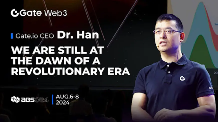 Gate.io CEO Dr. Han Lin at ABS2024: We Are Still at the Dawn of a Revolutionary Era