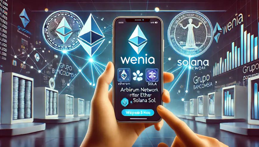 Bancolombia’s Wenia Integrates Solana for Enhanced Transaction Speed and Cost Efficiency!