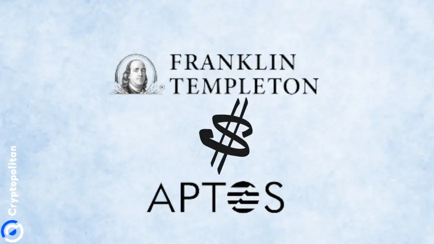 Franklin Templeton Digital Assets adds Aptos to its list of chains