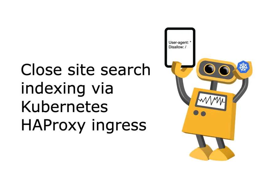 How to Block Search Engine Indexing in Kubernetes with HAProxy