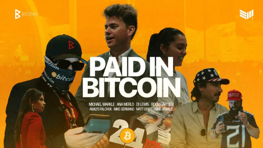 PAID IN BITCOIN: BTCPay Documentary Showcases Bitcoin as the Medium of Exchange at Bitcoin 2024 Conference in Nashville