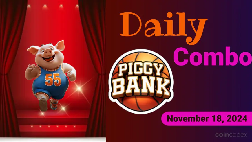 Piggy Bank Daily Combo - November 18, 2024