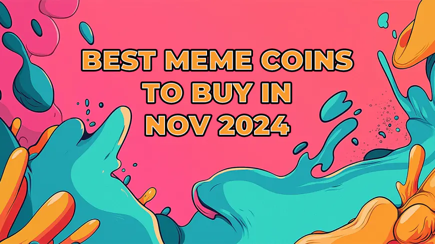 5 Best Trending Meme Coins in November 2024 to Watch Right Now