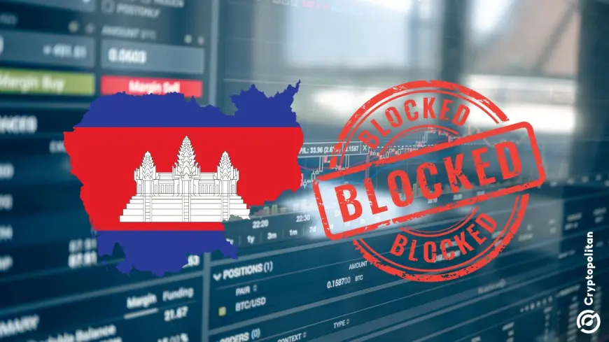 Cambodia intensifies crypto oversight, blocks 16 exchanges including Binance, Coinbase