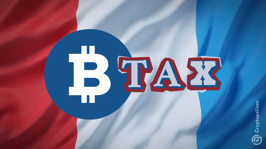 France introduces tax on unrealized Bitcoin capital gains