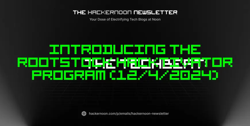 The TechBeat: Introducing the Rootstock Hacktivator Program (12/4/2024)