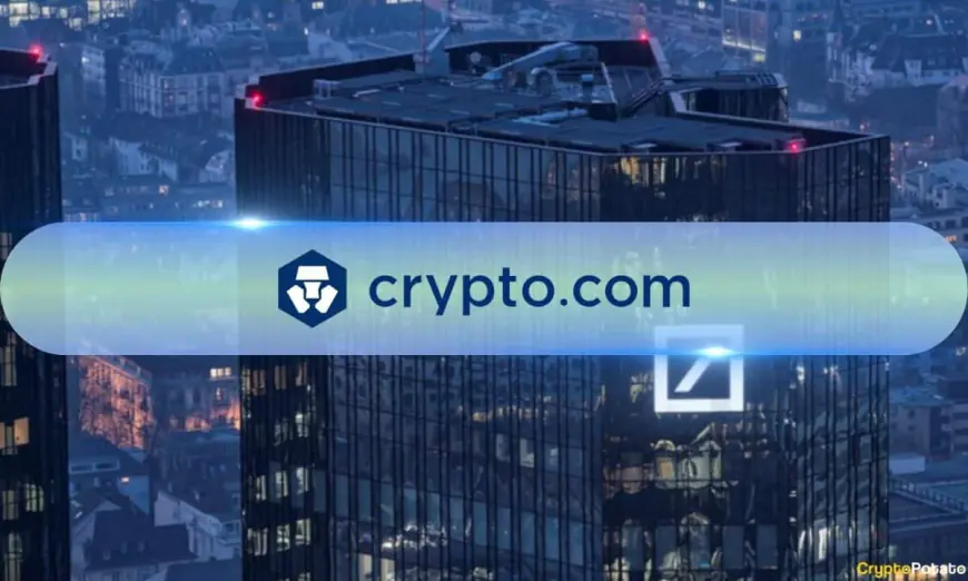 Crypto.com Joins Forces With Germany’s Deutsche Bank to Offer Banking Services