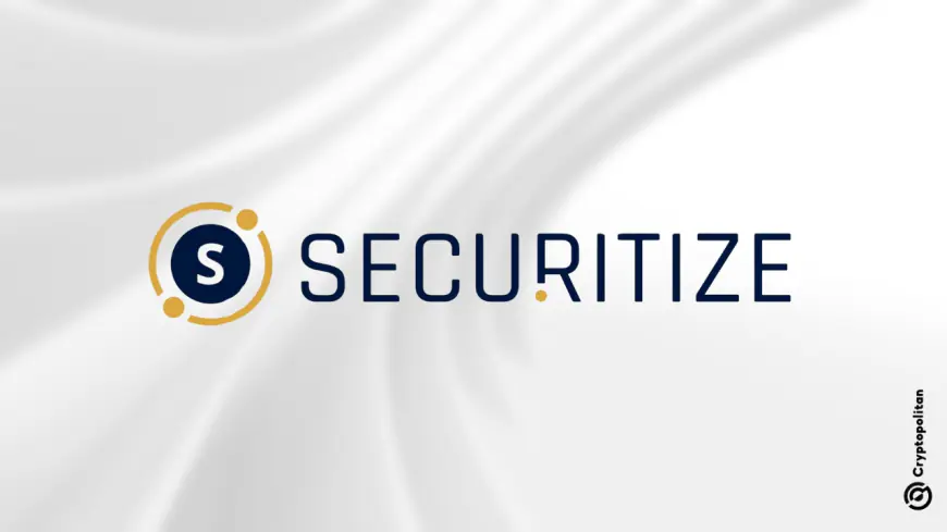 Securitize expands regulated operations to Europe with operations approval in Spain