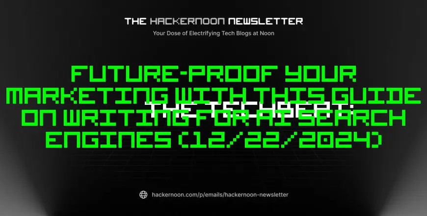 The TechBeat: Future-proof Your Marketing With This Guide on Writing for AI Search Engines (12/22/2024)
